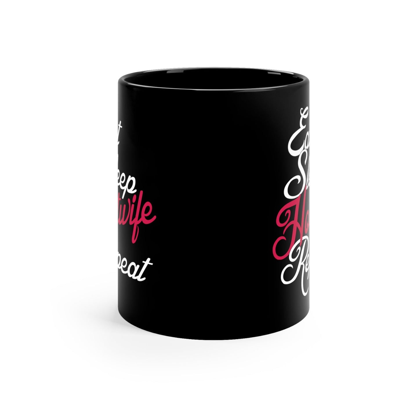 Hotwife Club Eat, Sleep Hotwife Repeat Coffee Mug for swingers, cuckolds and more.