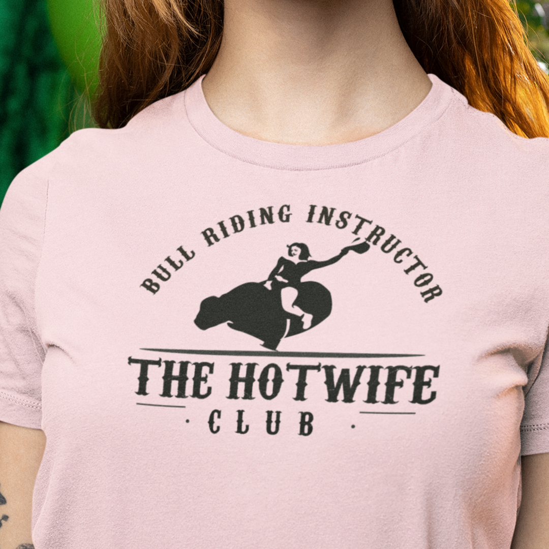 Howtwife Club Bull Riding Instructor T-Shirt